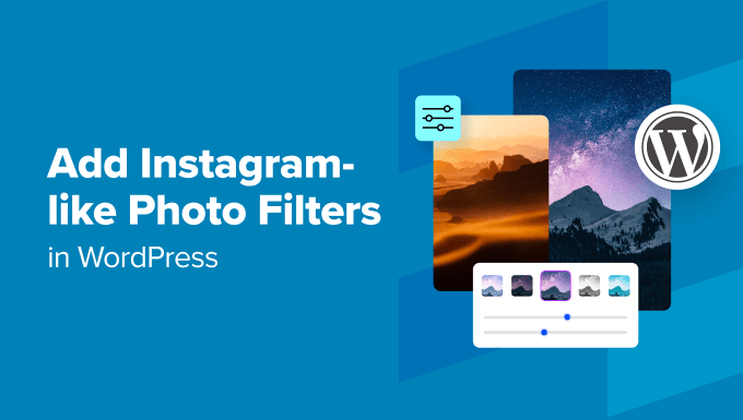 How to Add Instagram-like Photo Filters in WordPress (Step by Step)
