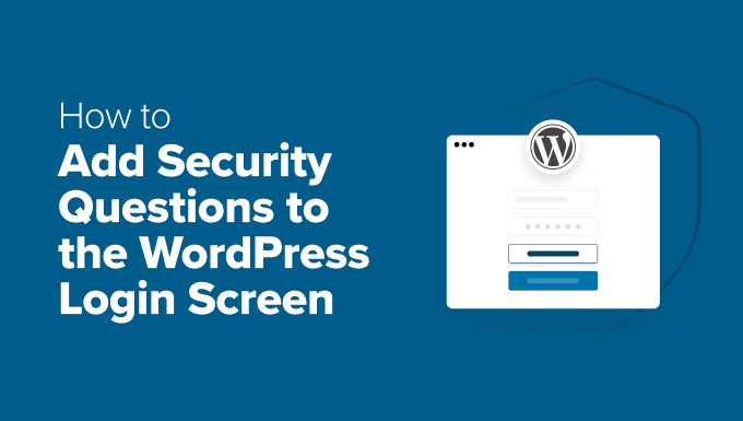 How to Add Security Questions to the WordPress Login Screen