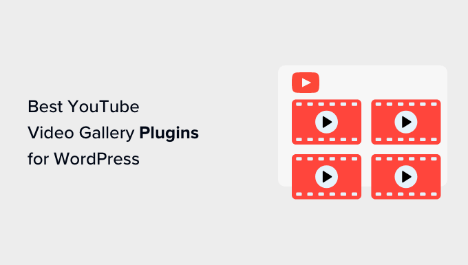 9 Best YouTube Video Gallery Plugins for WordPress
