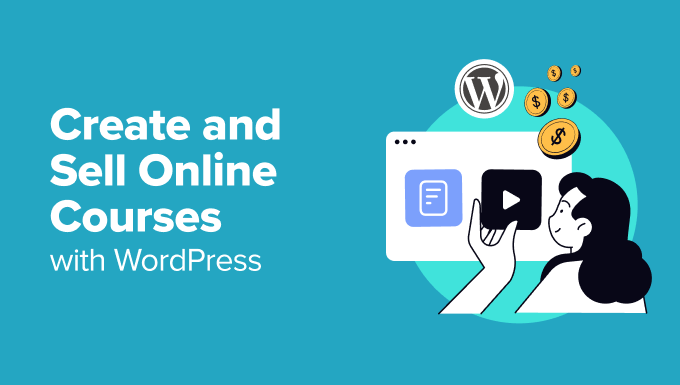 How to Create and Sell Online Courses with WordPress (Step by Step)