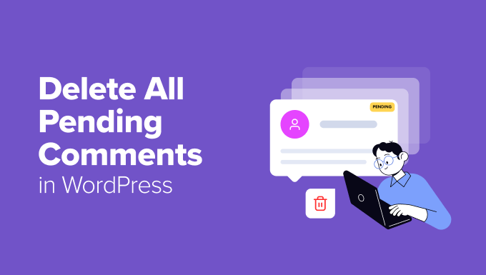 Deleting all pending comments in WordPress