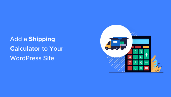 How to Add a Shipping Calculator to Your WordPress Site