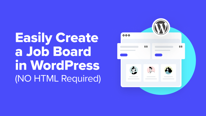 How to Easily Create a Job Board in WordPress (NO HTML Required)