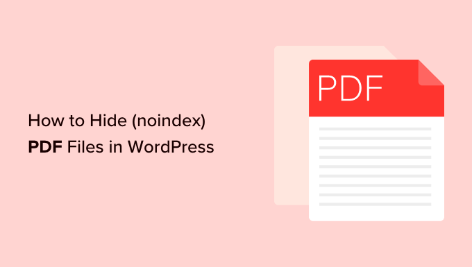How to Easily Hide (Noindex) PDF Files in WordPress