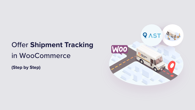 How to Offer Shipment Tracking in WooCommerce (Step by Step)
