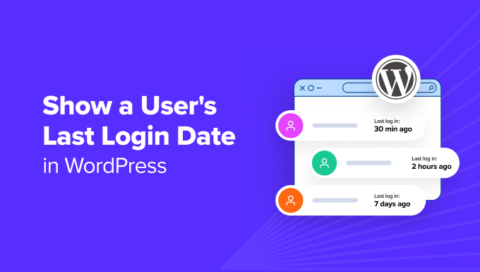 How to Show User’s Last Login Date in WordPress (2 Easy Methods)