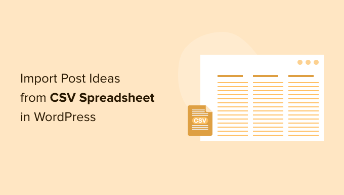 How to Import Post Ideas from CSV Spreadsheet in WordPress