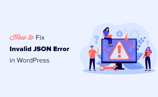 How to Fix the Invalid JSON Error in WordPress (Beginner’s Guide)