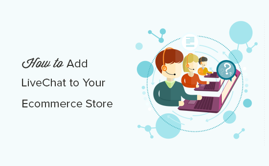 How to Add LiveChat to Your WooCommerce Store (and Boost Sales)