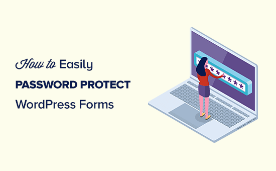 How to Password Protect Your WordPress Forms