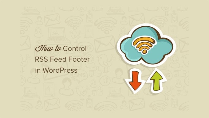 How to Control Your RSS Feed’s Footer in WordPress