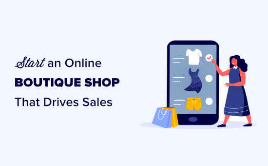 How to Start an Online Boutique Shop that Drives Sales (2025)