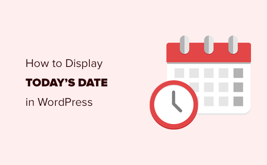 How to Display Today’s Date in WordPress (2 Easy Methods)