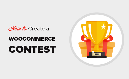 How to Create a WooCommerce Contest to Boost Loyalty and Engagement