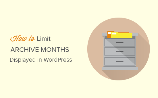 How to Limit the Number of Archive Months Displayed in WordPress