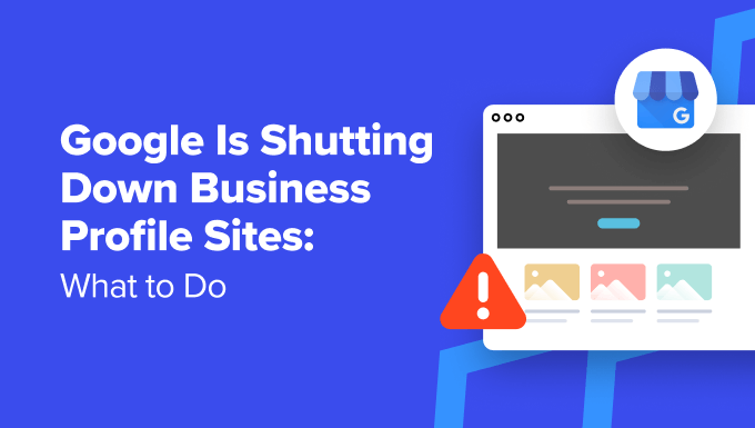 Google Has Shut Down Business Profile Sites: 5 Things to Do