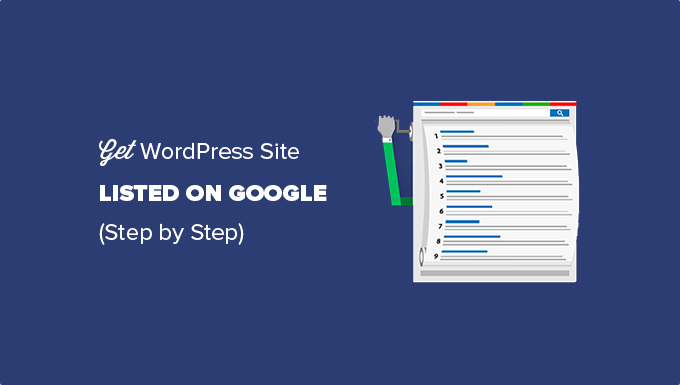 How Do I Get My WordPress Site Listed on Google? (Beginner’s Guide)