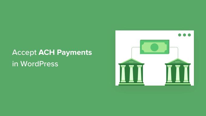 How to Accept ACH Payments in WordPress (Recurring or One-Time)