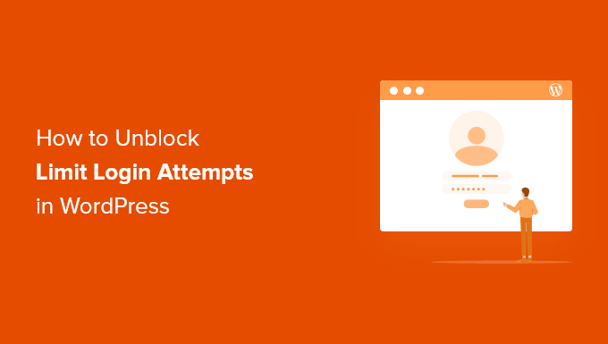 How to Unblock Limit Login Attempts in WordPress
