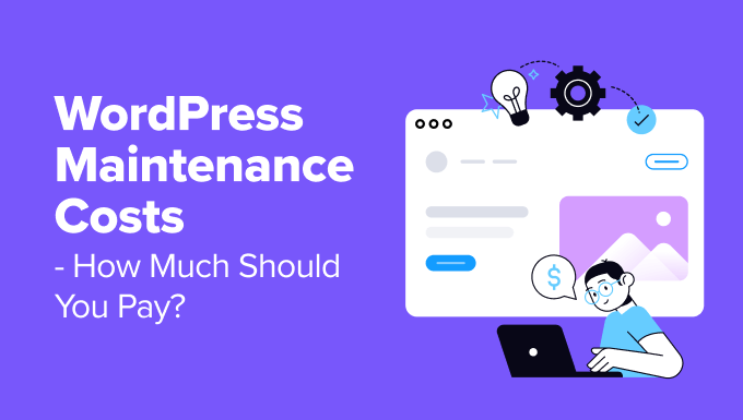 WordPress Maintenance Costs – How Much Should You Pay?