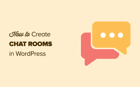 How to Create Chat Rooms in WordPress for Your Users (2 Methods)